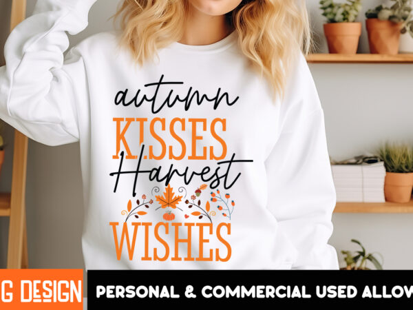 Autumn kisses harvest wishes t-shirt design, autumn kisses harvest wishes vector t-shirt design , fall svg bundle, fall svg, autumn svg, tha