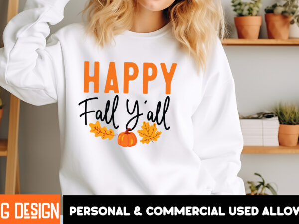 Happy fall yall t-shirt design, thanksgiving t-shirt ,fall svg cutting files,fall svg bundle,fall quotes bundle,fall sign bundle, fall lase