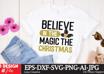 Believe in the Magic The Christmas t shirt template