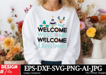 Welcome Christmas T-shirt Design ,Christmas T-shirt Design,Christmas SVG Design ,Christmas SVG Cut File,Christmas Sublimation , Christmas T-