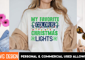 My Favorite Color is Christmas Lights T-Shirt Design ,My Favorite Color is Christmas Lights Sublimation Design, Christsas T0-Shirt Design