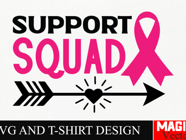 Support squad svg cut file,breast cancer svg,design bundle,png,breast cancer design bundle,sublimation unique design,hoodie,breast cancer sv