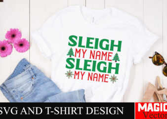 Sleigh my name Sleigh My Name SVG Cut File,Baby’s First Christmas Svg Ornament Bundle,First Christmas Svg Bundle,Baby’s First Christmas Svg, t shirt template vector