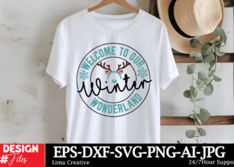 Welcome to Our Winter Wonderland T-shirt Design,Christmas SVG Bundle, Christmas SVG, Winter svg, Santa SVG, Holiday, Merry Christmas, Elf sv