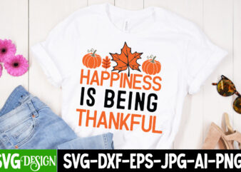 Happiness is Being Thankful T-Shirt Design on Sale