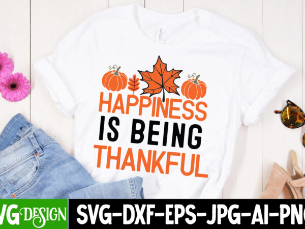 Happiness is being thankful t-shirt design on sale