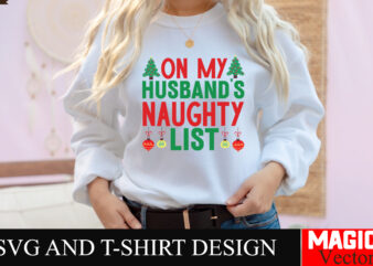 On My Husband’s Naughty List SVG Cut File,Baby’s First Christmas Svg Ornament Bundle,First Christmas Svg Bundle,Baby’s First Christmas Svg,C t shirt design online