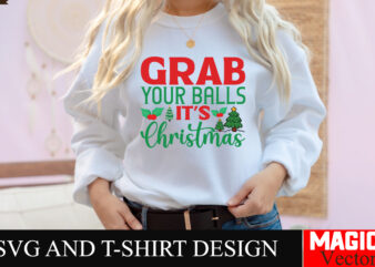 Grab Your Balls It’s Christmas SVG Cut File,Baby’s First Christmas Svg Ornament Bundle,First Christmas Svg Bundle,Baby’s First Christmas Svg t shirt design template