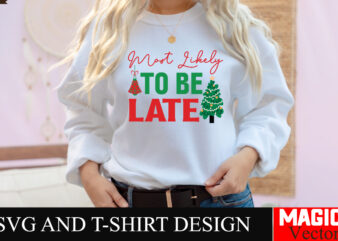 Most Likely To Be Late SVG Cut File,Baby’s First Christmas Svg Ornament Bundle,First Christmas Svg Bundle,Baby’s First Christmas Svg,Christm t shirt designs for sale