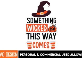 Something wicked this way comes t-shirt design, something wicked this way comes vector t-shirt design, halloween svg ,halloween svg bundle,