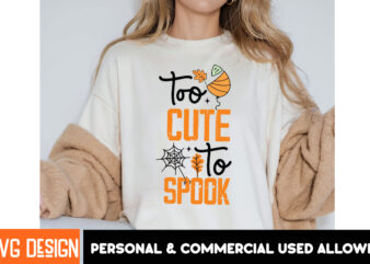 Too cute to spook t-shirt design,halloween t-shirt design,halloween,halloween t-shirt design bundle,happy helloween t-shirt design,helloween