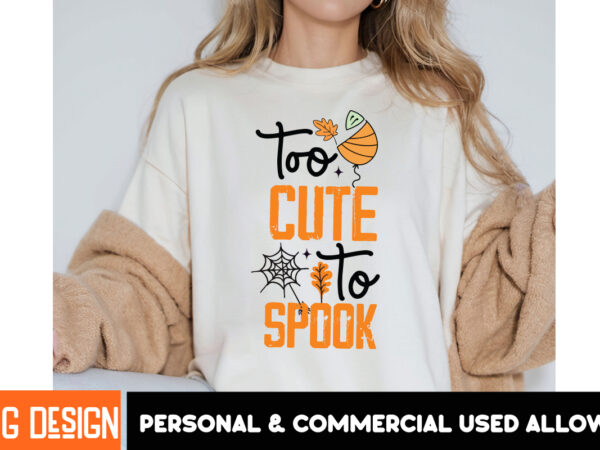 Too cute to spook t-shirt design,halloween t-shirt design,halloween,halloween t-shirt design bundle,happy helloween t-shirt design,helloween