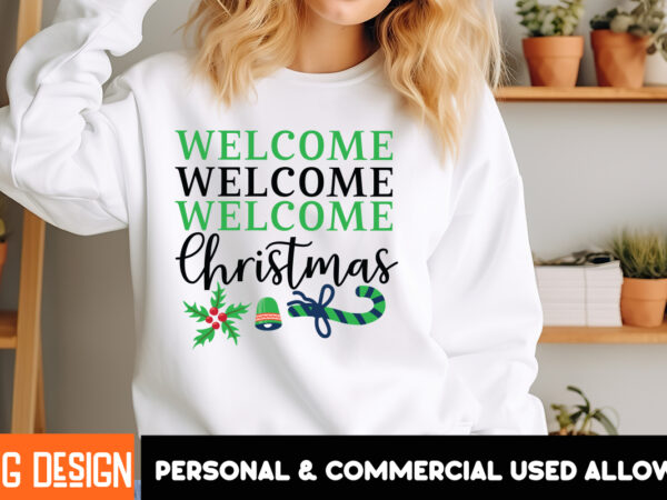 Welcome christmas t-shirt design ,welcome christmas vector t-shirt design, christmas svg design, christmas tree bundle, christmas svg bundle