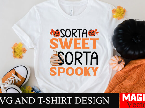 Sorta sweet sorta spooky svg cut file,hocus pocus svg bundle, sanderson sisters svg, hocus pocus clipart, witches svg, halloween svg, svg fi t shirt template vector