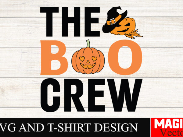 The boo crew svg cut file,hocus pocus svg bundle, sanderson sisters svg, hocus pocus clipart, witches svg, halloween svg, svg files for cric t shirt designs for sale