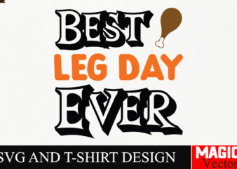 Best Leg Day Ever SVG Cut File,Thanksgiving svg bundle, Thankgiving svg, Gobble SVG, Thanksgiving shirt svg, Thankful Svg, Give Thanks svg, t shirt template