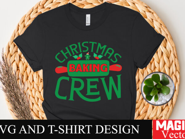 Christmas baking crew ,svg cut file,winter svg, santa svg, holiday, merry christmas, christmas bundle, funny christmas shirt, cut file cricu t shirt vector file