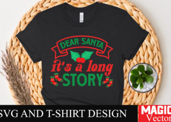 Dear Santa It’s a Long Story SVG Cut File,Winter svg, Santa SVG, Holiday, Merry Christmas, Christmas Bundle, Funny Christmas Shirt, Cut Fil