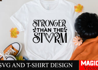 Stronger Than the Storm SVG Cut File Sarcastic SVG Bundle, Funny SVG bundle, Sarcasm SVG bundle, Funny mom Png, Silhouette, Cricut,Inspirati t shirt template vector