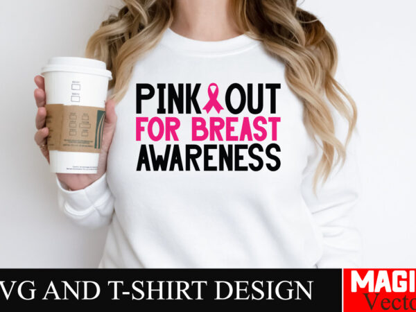 Pink out for breast awareness svg cut file,breast cancer svg,design bundle,png,breast cancer design bundle,sublimation unique design,hoodie,