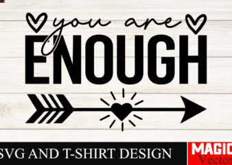 You are enough SVG Cut File Sarcastic SVG Bundle, Funny SVG bundle, Sarcasm SVG bundle, Funny mom Png, Silhouette, Cricut,Inspirational Svg t shirt design template