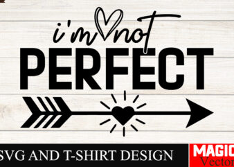 I’m not perfect SVG Cut File Sarcastic SVG Bundle, Funny SVG bundle, Sarcasm SVG bundle, Funny mom Png, Silhouette, Cricut,Inspirational Svg t shirt design for sale