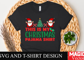 This Is My Christmas Pajama Shirt SVG Cut File,Winter svg, Santa SVG, Holiday, Merry Christmas, Christmas Bundle, Funny Christmas Shirt, Cut