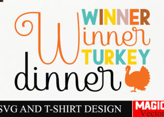 Winner Winner Turkey Dinner SVG Cut File,Thanksgiving svg bundle, Thankgiving svg, Gobble SVG, Thanksgiving shirt svg, Thankful Svg, Give Th t shirt design for sale