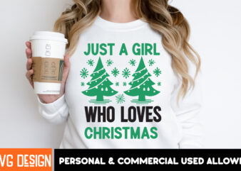 Just a Girl Who Loves Christmas T-Shirt Design, Just a Girl Who Loves Christmas Vector T-Shirt Design, Christmas SVG Design, Christmas Tree