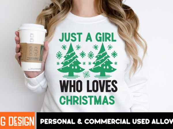 Just a girl who loves christmas t-shirt design, just a girl who loves christmas vector t-shirt design, christmas svg design, christmas tree