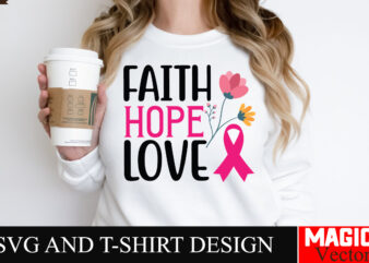 Faith Hope Love SVG Cut File,Breast Cancer Svg,Design Bundle,Png,Breast Cancer Design Bundle,Sublimation Unique Design,Hoodie,Breast Cancer