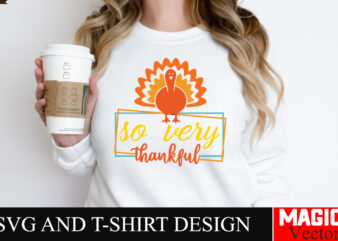 so very thankful SVG Cut File,Thanksgiving svg bundle, Thankgiving svg, Gobble SVG, Thanksgiving shirt svg, Thankful Svg, Give Thanks svg, S