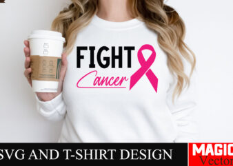 Fight Cancer SVG Cut File,Breast Cancer Svg,Design Bundle,Png,Breast Cancer Design Bundle,Sublimation Unique Design,Hoodie,Breast Cancer Svg