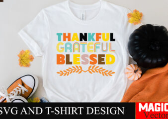 Thankful Grateful Blessed SVG Cut File,Thanksgiving svg bundle, Thankgiving svg, Gobble SVG, Thanksgiving shirt svg, Thankful Svg, Give Than