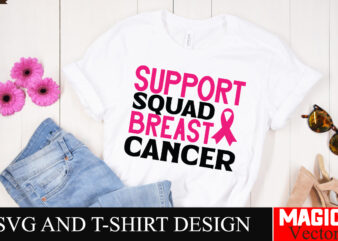 Support Squad Breast Cancer SVG Cut File,Breast Cancer Svg,Design Bundle,Png,Breast Cancer Design Bundle,Sublimation Unique Design,Hoodie,Br