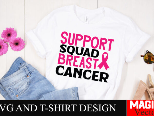 Support squad breast cancer svg cut file,breast cancer svg,design bundle,png,breast cancer design bundle,sublimation unique design,hoodie,br