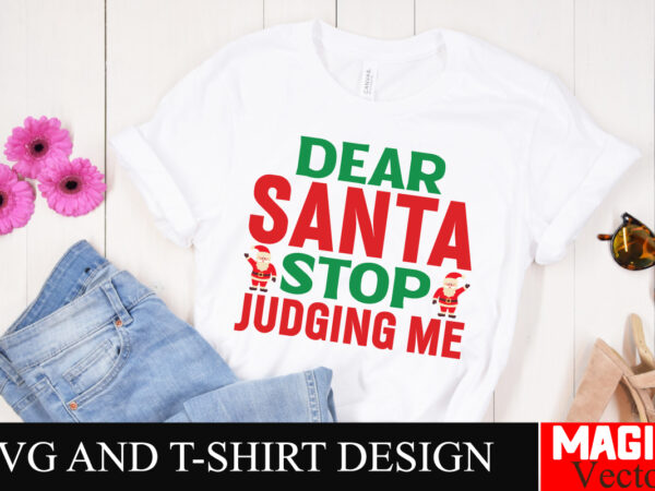 Dear santa stop judging me svg cut file,baby’s first christmas svg ornament bundle,first christmas svg bundle,baby’s first christmas svg,chr t shirt vector illustration