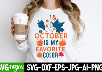 October is my Favorite Color T-Shirt Design, Fall T-Shirt Design, Fall SVG Cutting Files,Fall SVG Bundle,Fall Quotes Bundle,Fall Sign Bundle