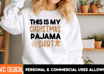 This is my Christmas Pajama Shirt T-Shirt Design, This is my Christmas Pajama Shirt SVG Design Quotes, SVGs,quotes-and-sayings,food-drink,