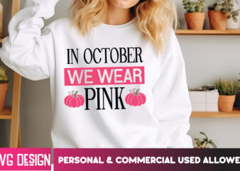 In october We wear Pink Her Fight Is Our Fight Svg Png, Breast Cancer Awareness Svg,Breast Cancer Awareness SVG, Cancer Awareness SVG, Cance t shirt design for sale