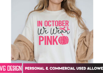 In October We Wear Pink T-Shirt Design, In October We Wear Pink Vector t-Shirt Design, Fight Awareness -Shirt Design, Awareness SVG Bundle,