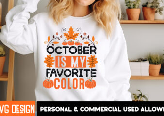 October is my Favorite Color T-Shirt Design, Fall T-Shirt Design, Fall SVG Cutting Files,Fall SVG Bundle,Fall Quotes Bundle,Fall Sign Bundle