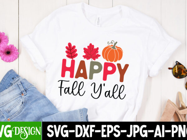 Happy fall y’all t-shirt design, happy fall y’all svg design, fall svg cutting files,fall svg bundle,fall quotes bundle,fall sign bundle