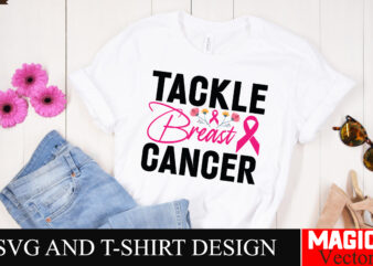 Tackle Breast Cancer SVG Cut File,Breast Cancer Svg,Design Bundle,Png,Breast Cancer Design Bundle,Sublimation Unique Design,Hoodie,Breast Ca