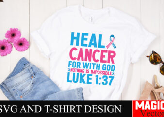 Heal Cancer For With god Nothing is impossible LUKE 137 SVG Cut File,Breast Cancer Svg,Design Bundle,Png,Breast Cancer Design Bundle,Sublima