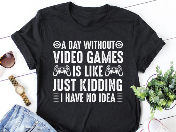 A day without video games t-shirt design