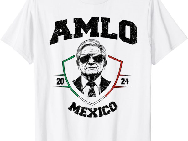 Amlo tricolor mexican flag mexican president 2024 t-shirt