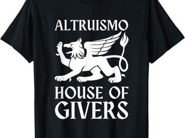 Altruismo house of givers t-shirt