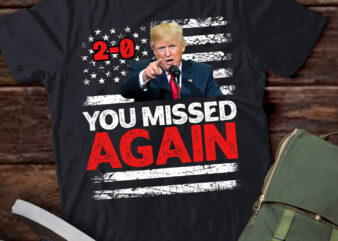 American Flag Trump You Missed 2-0 T-Shirt ltsp