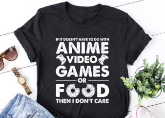 Anime video games or food T-Shirt Design